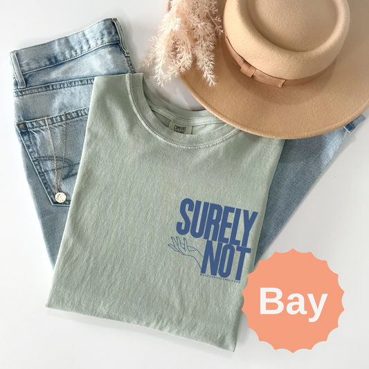 Surely Not Comfort Colors Tee